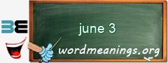 WordMeaning blackboard for june 3